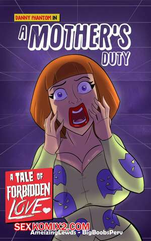 Порно комикс Danny Phantom. Материнский долг. A Mothers Duty. Ameizing Lewds.
