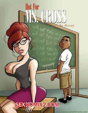 Порно комикс Горячо для миссис Кросс. Часть 1. Hot for Mrs. Cross. DirtyComics