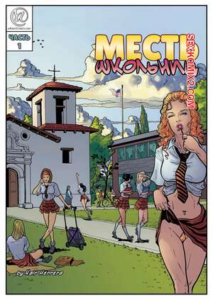 Порно комикс Месть школьниц. Часть 1. Schoolgirls Revenge. Yair Herrera.