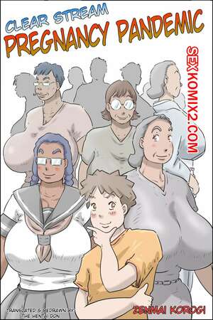 Порно комикс Пандемия беременности. Clear Stream Pregnancy Pandemic. Zenmai Kourogi