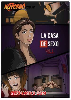 Порно комикс Секс Дом. Часть 1. La Casa de Sexo. HQporno