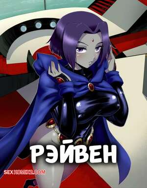 Порно комикс Teen Titans. Рэйвен. Comic Raven. Issa Castagno.